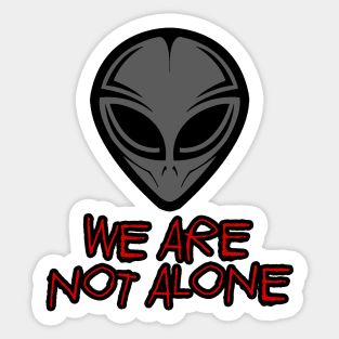 We Are Not Alone Sticker